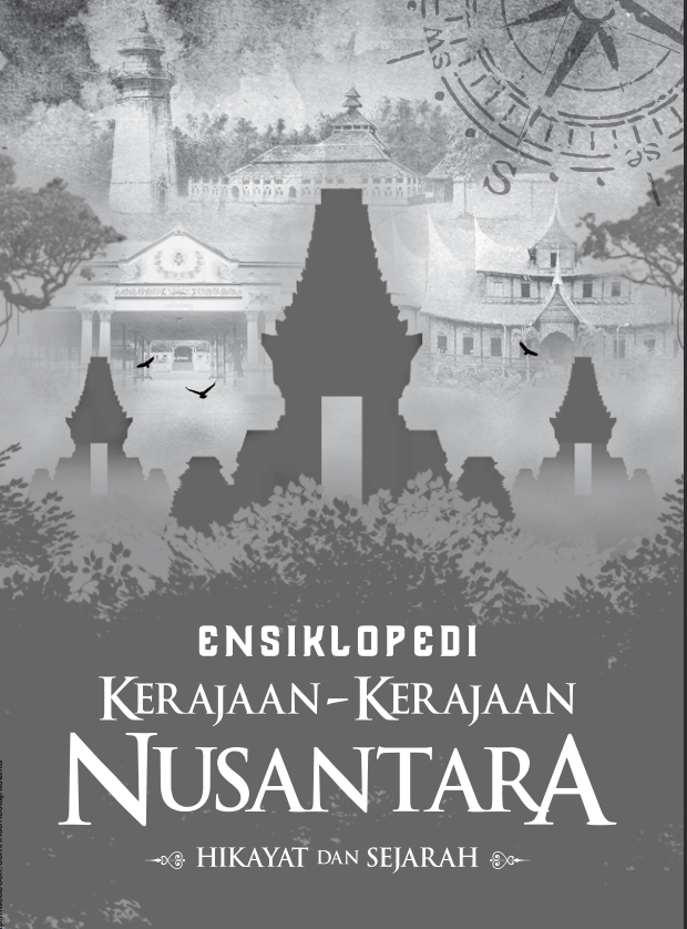 ENSIKLOPEDI KERAJAAN-KERAJAAN NUSANTARA Hikayat dan Sejarah